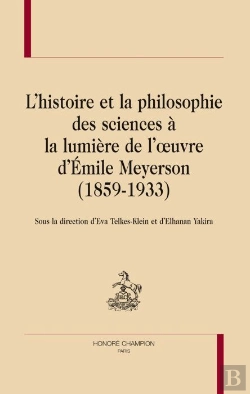 Bertrand.pt - L'Histoire Et La Philosophie Des Sciences À La Lumière De L'Oeuvre D'Emile Meyerson (1859-1933)