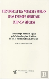 L'Histoire Et Les Nouveaux Publics Dans L'Europe Medievale Xiiie-Xve Siecles