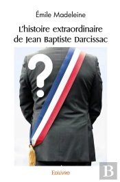 L'Histoire Extraordinaire De Jean Baptiste Darcissac