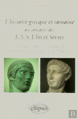 Bertrand.pt - L'Histoire Grecque Et Romaine Au Concours Des Ens Ulm Et Sèvres  - La Grèce De 510 Av. J.-C. À 336 Av. J.-C. - Le Monde Romain De 133 Av. J.-C. À 117 Ap. J.-C.