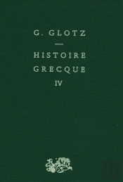 L'Histoire Grecque Tome 4 ; Alexandre Et L'Hellénisation Du Monde Antique ; Première Partie : Alexandre Et Le Démembrement De Son Empire