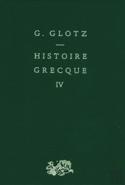 Bertrand.pt - L'Histoire Grecque Tome 4 ; Alexandre Et L'Hellénisation Du Monde Antique ; Première Partie : Alexandre Et Le Démembrement De Son Empire