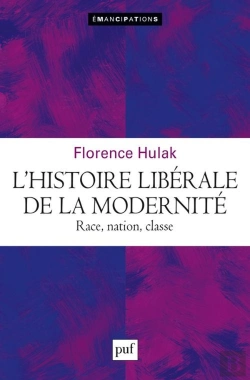 Bertrand.pt - L'Histoire Libérale De La Modernité : Race, Nation, Classe