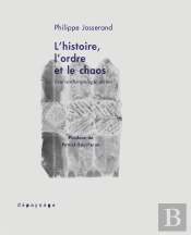 L'Histoire, L'Ordre Et Le Chaos : Une Anthropologie De Soi