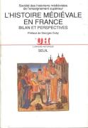 L'Histoire Medievale En France. Bilan Et Perspectives