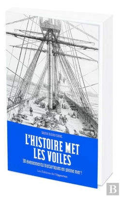 Bertrand.pt - L'Histoire Met Les Voiles : 30 Événements Historiques En Pleine Mer !