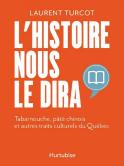 L'Histoire Nous Le Dira : Tabarnouche, Pâté Chinois Et Autres