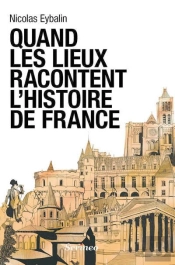 L'Histoire Par Les Lieux