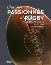 L'Histoire Passionnée Du Rugby Français Et International