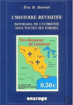 Bertrand.pt - L'Histoire Revisitée ; Panorama De L'Uchronie Sous Toutes Ses Formes (2e Édition)