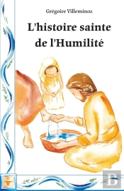 L'Histoire Sainte De L'Humilité