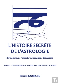 Bertrand.pt - L'Histoire Secrète De L'Astrologie Tome 3 ; De L'Impasse Saisonnière À La Rédemption Stellaire