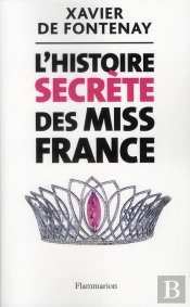 L'Histoire Secrète Des Miss France