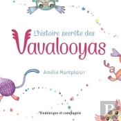 L'Histoire Secrète Des Vavalooyas