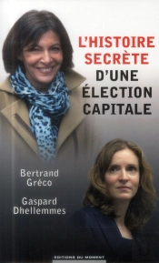 L'Histoire Secrete D'Une Election Capitale
