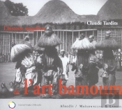 L'Histoire Singuliere De L'Art Bamoum