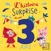 L'Histoire Surprise De Mes 3 Ans