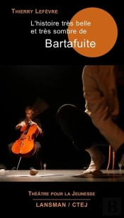 L'Histoire Tres Belle Et Tres Sombre De Bartafuite