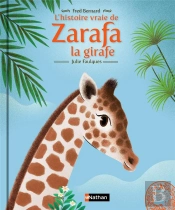 L'Histoire Vraie De... Zarafa La Girafe