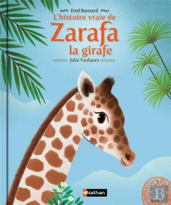 Bertrand.pt - L'Histoire Vraie De... Zarafa La Girafe