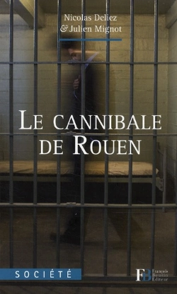 Bertrand.pt - L'Histoire Vraie Du Cannibale De Rouen