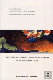 L'Historien Et Les Relations Internationales : Autour De Robert Frank