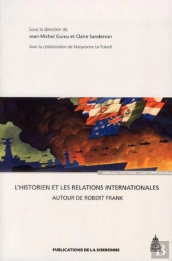Bertrand.pt - L'Historien Et Les Relations Internationales : Autour De Robert Frank
