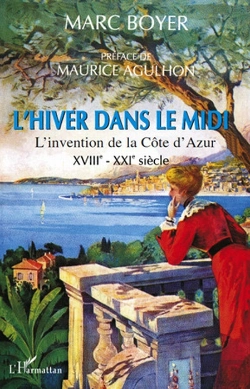 Bertrand.pt - L'Hiver Dans Le Midi ; L'Invention De La Côte D'Azur, Xviii-Xxi Siècle