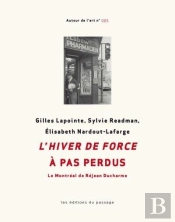 L'Hiver De Force À Pas Perdus : Le Montréal De Réjean Ducharme