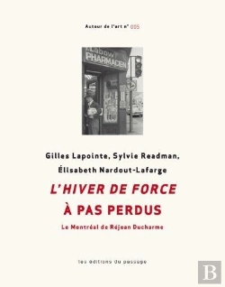 Bertrand.pt - L'Hiver De Force À Pas Perdus : Le Montréal De Réjean Ducharme