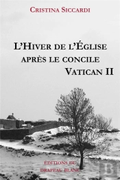 L'Hiver De L'Eglise Apres Le Concile Vatican Ii