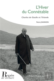 L'Hiver Du Connétable : Charles De Gaulle Et L'Irlande