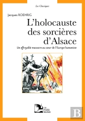 L'Holocauste Des Sorcières D'Alsace
