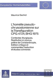 L'Homelie Pseudo-Chrysostomienne Sur La Transfiguration Cpg 4724, Bhg 1975