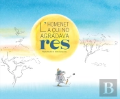 L'Homenet A Qui No Agradava Res