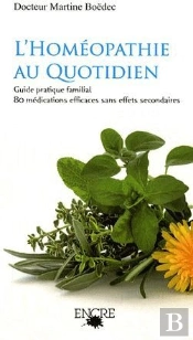 L'Homéopathie Au Quotidien ; Guide Pratique Familial ; 80 Médication Efficaces Sans Effets Secondaires