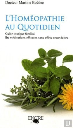 Bertrand.pt - L'Homéopathie Au Quotidien ; Guide Pratique Familial ; 80 Médication Efficaces Sans Effets Secondaires