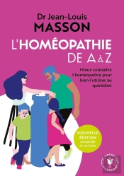 L'Homéopathie De A À Z ; Mieux Connaître L'Homéopathie Pour Bien L'Utiliser Au Quotidien