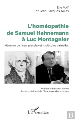 Bertrand.pt - L'Homéopathie De Samuel Hahnemann À Luc Montagnier ; Mémoire De L'Eau, Placebo Et Molécules Virtuelles