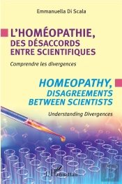 L'Homéopathie, Des Désacords Entre Scientifiques ; Comprendre Les Divergences
