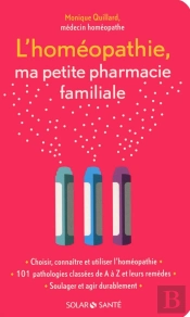 L'Homéopathie ; Ma Petite Pharmacie Familiale