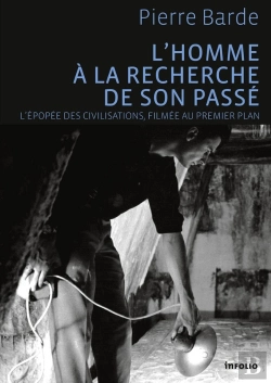 Bertrand.pt - L'Homme À La Recherche De Son Passé ; L'Épopée Des Civilisations, Filmée Au Premier Plan
