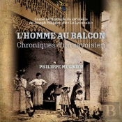 L'Homme Au Balcon - Chroniques D'Un Savoisien - Carnets D'Histoires Du Xixeme Siecle De Joseph Mugni