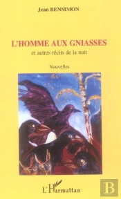L'Homme Aux Gniasses Et Autres Recits De La Nuit