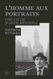 L'Homme Aux Portraits : Une Vie De Joseph Mitchell