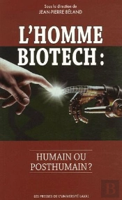 L'Homme Biotech : Humain Ou Post-Humain?