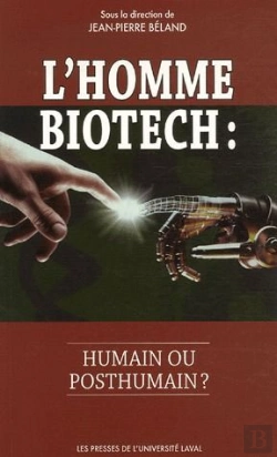 Bertrand.pt - L'Homme Biotech : Humain Ou Post-Humain?
