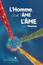 L'Homme, C'Est L'Âme ; L'Âme, C'Est L'Homme