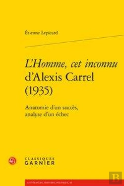 Bertrand.pt - L'Homme, Cet Inconnu D'Alexis Carrel (1935) ; Anatomie D'Un Succès, Analyse D'Un Échec