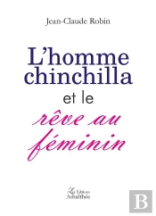 L'Homme Chinchilla Et Le Rêve Au Féminin